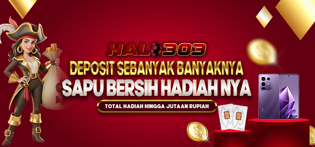 DEPOSIT SEBANYAK BANYAKNYA, SAPU BERSIH HADIAHNYA !