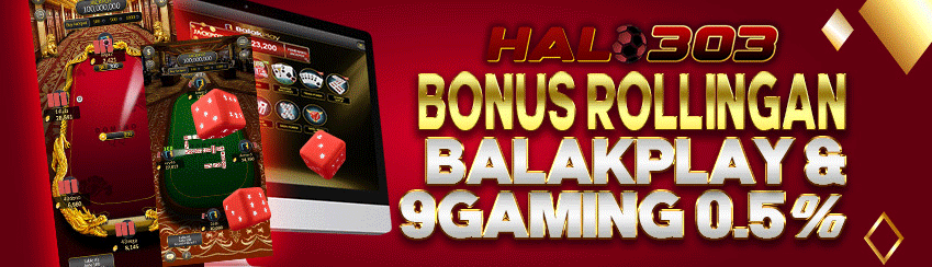 BONUS ROLLINGAN 9GAMING & BALAKPLAY 0.5%